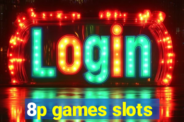 8p games slots